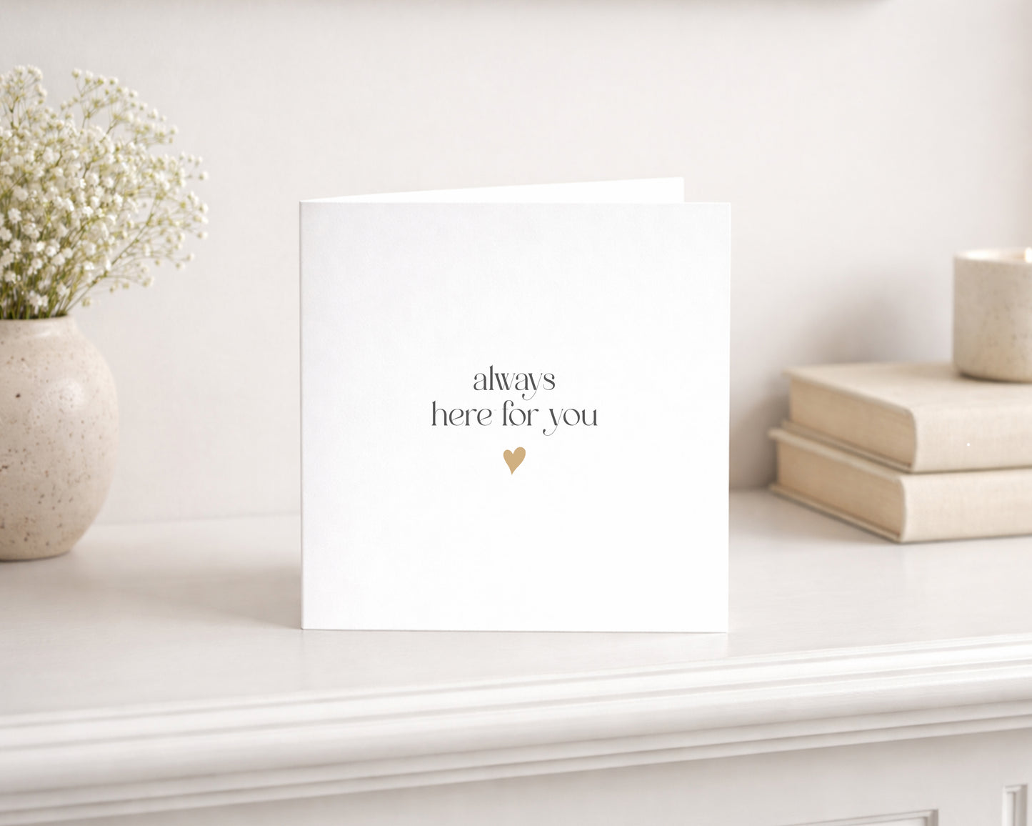 Always Here For You Card