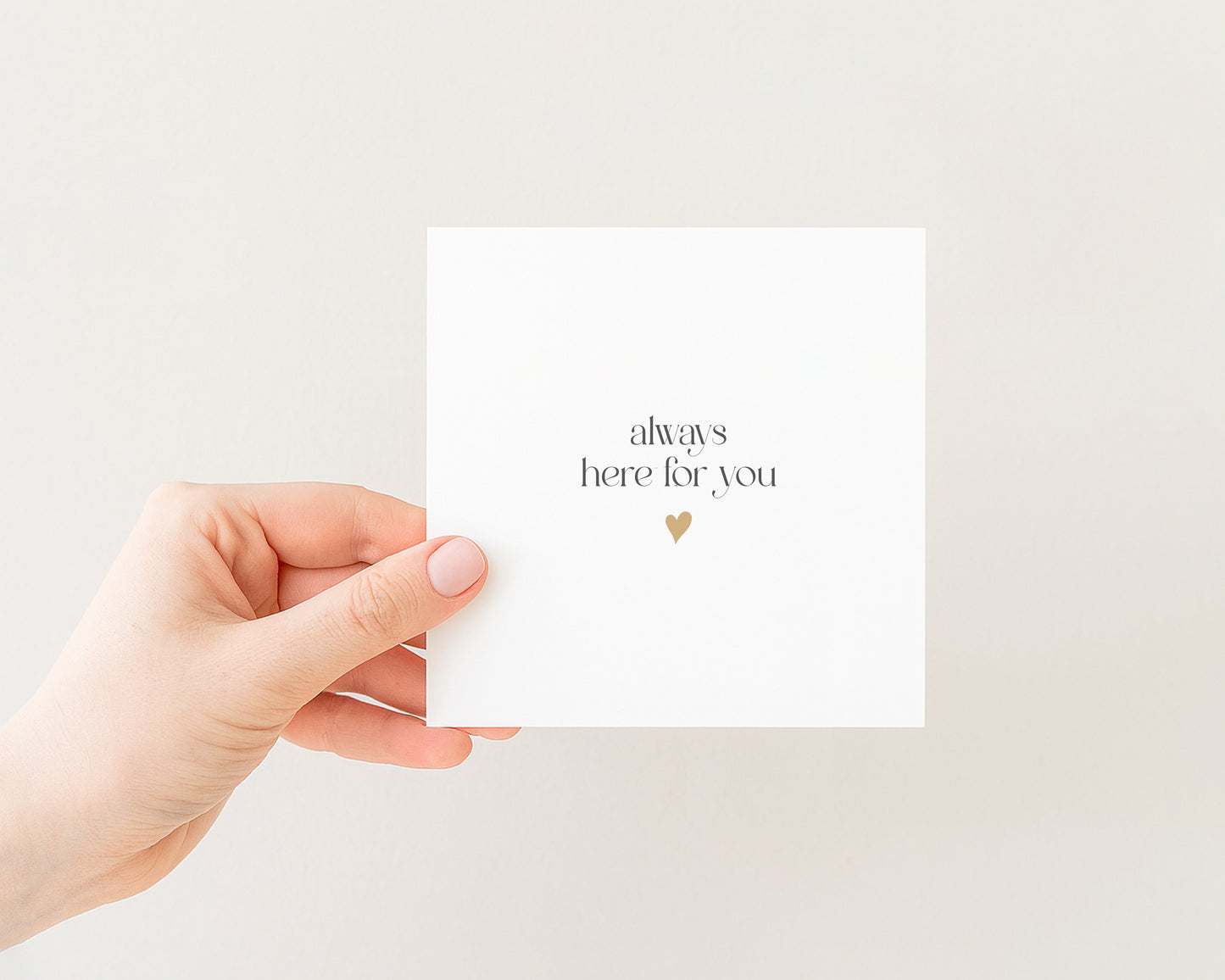 Always Here For You Card