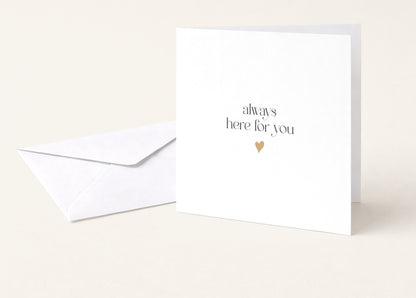 Always Here For You Card