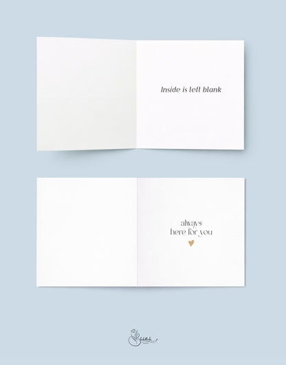Always Here For You Card