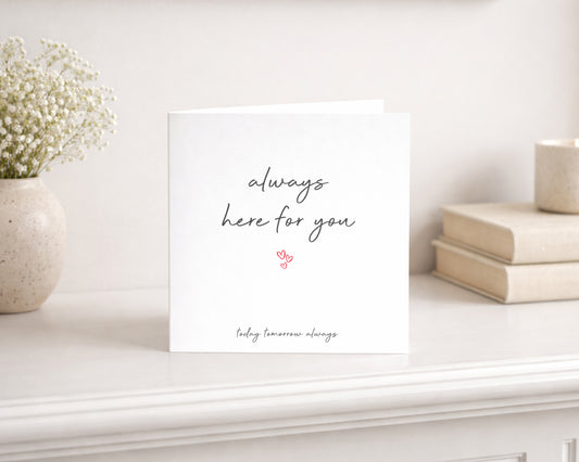Always Here For You Card