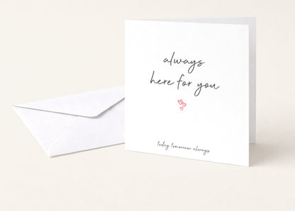 Always Here For You Card