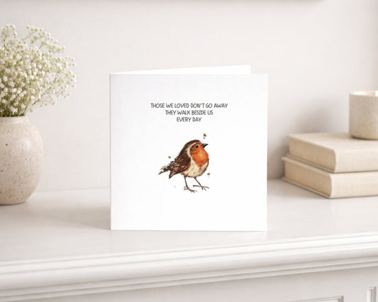 “Those We Loved Don’t Go Away, They Walk Beside Us Every Day” robin Cards